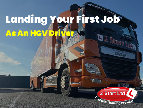 Landing Your First Job As an HGV Driver